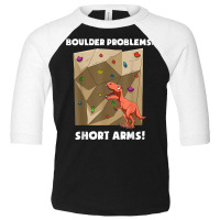 Funny Bouldering And Rock Climbing T Rex T Shirt Toddler 3/4 Sleeve Tee | Artistshot