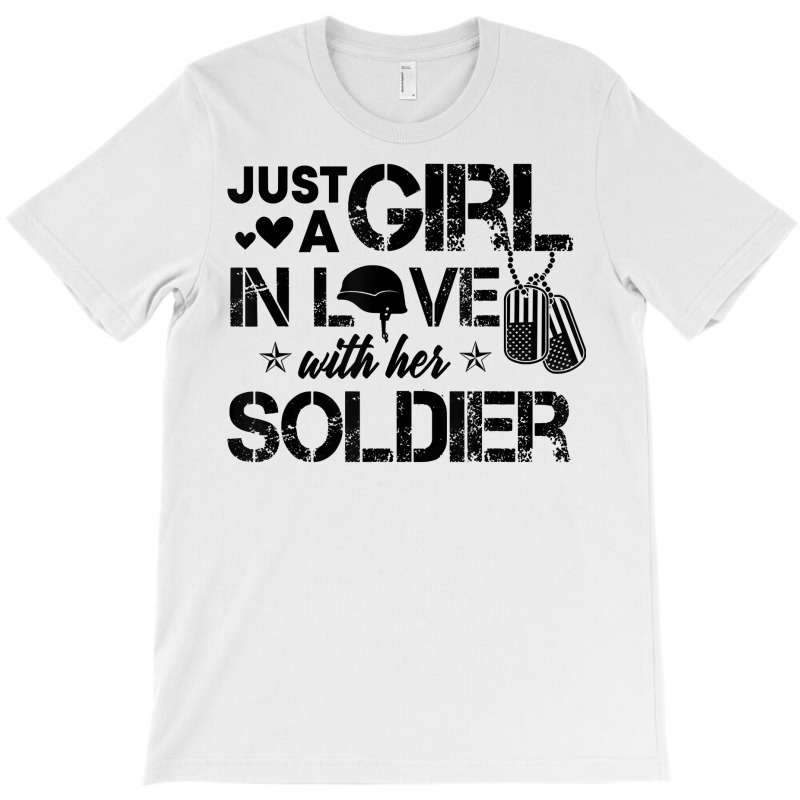 Just A Girl In Love With Her Soldier Army Girlfrie T-shirt | Artistshot