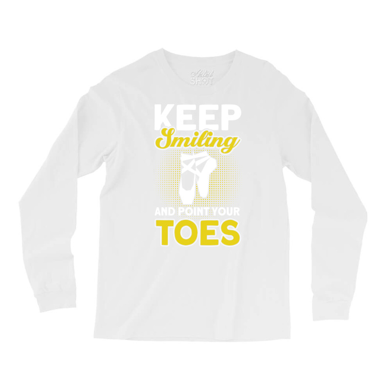 Keep Smiling And Point Your Toes Ballet Dancer Ret Long Sleeve Shirts by efawcuro9 | Artistshot