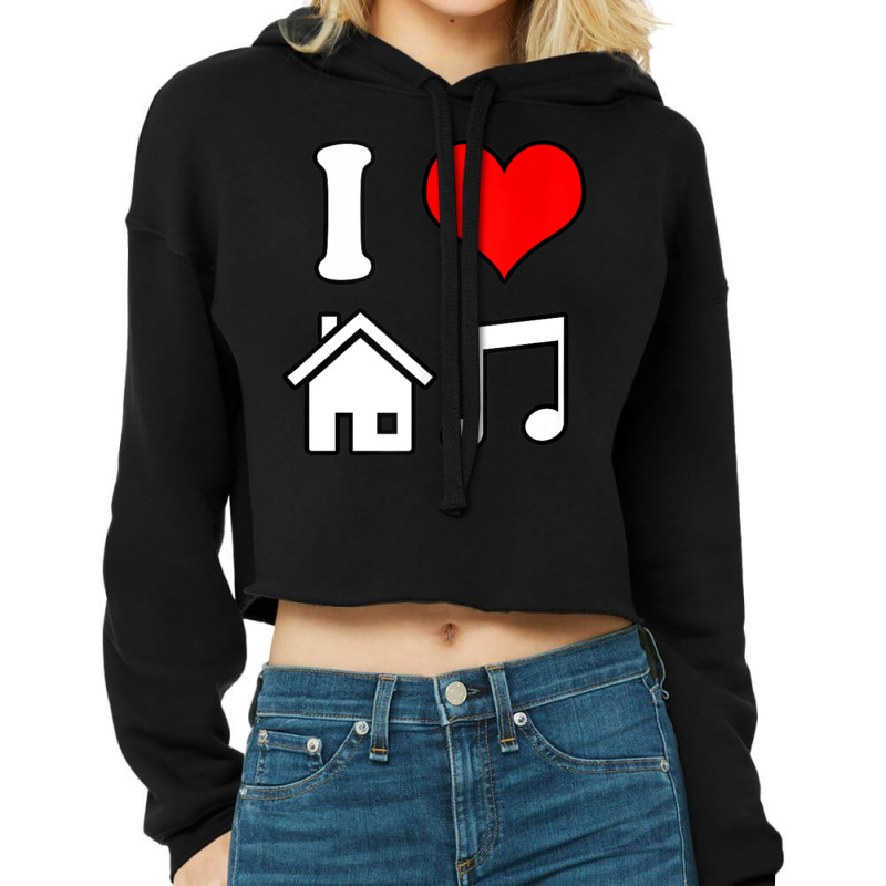 I Love House Music Funny Electronic Music Tank Top Cropped Hoodie by ravand | Artistshot