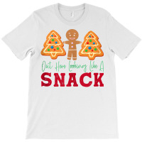 Out Here Looking Like A Snack Funny Christmas Cook T-shirt | Artistshot