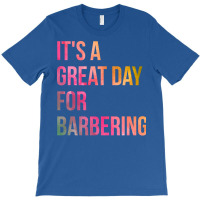 Awesome And Funny It Is A Great Day For Barber Bar T-shirt | Artistshot