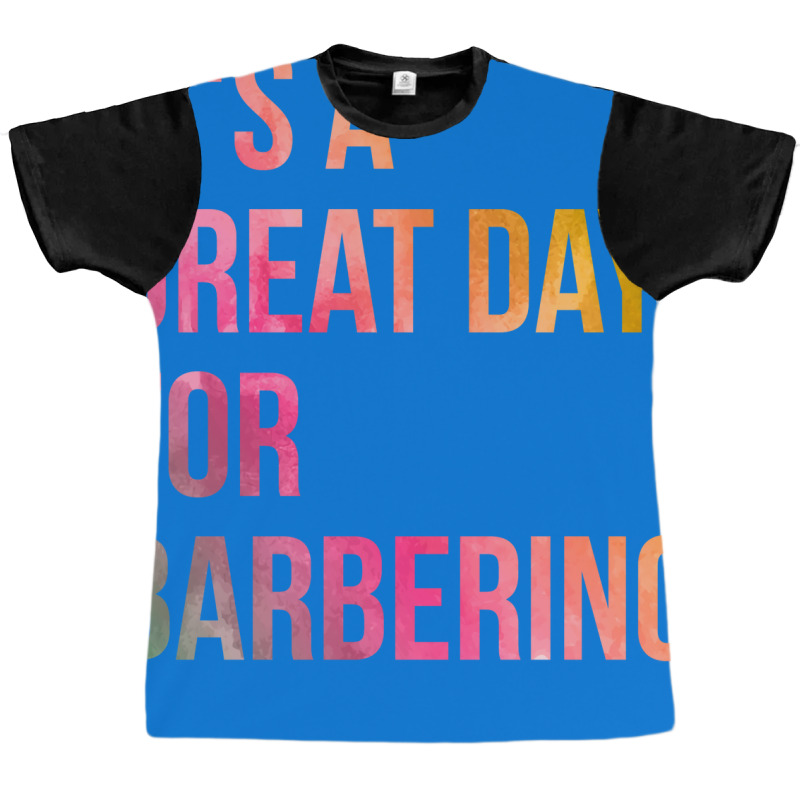 Awesome And Funny It Is A Great Day For Barber Bar Graphic T-shirt | Artistshot