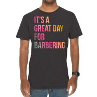 Awesome And Funny It Is A Great Day For Barber Bar Vintage T-shirt | Artistshot