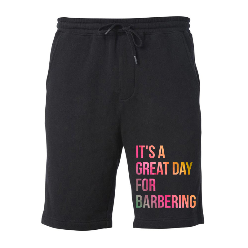 Awesome And Funny It Is A Great Day For Barber Bar Fleece Short | Artistshot