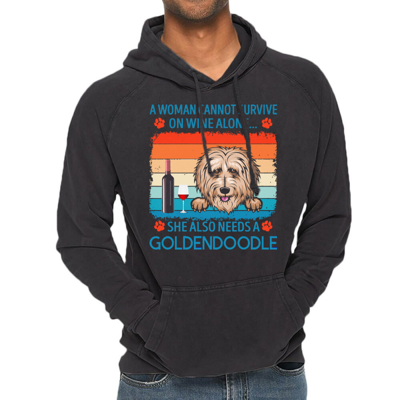 Goldendoodle T  Shirt A Woman Cannot Survive On Wine Alone She Also Ne Vintage Hoodie by jakayla01556 | Artistshot