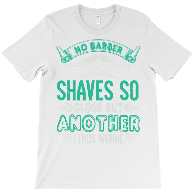 Barber Shop Haircut Beard Hairdresser Gift Summer T-shirt | Artistshot