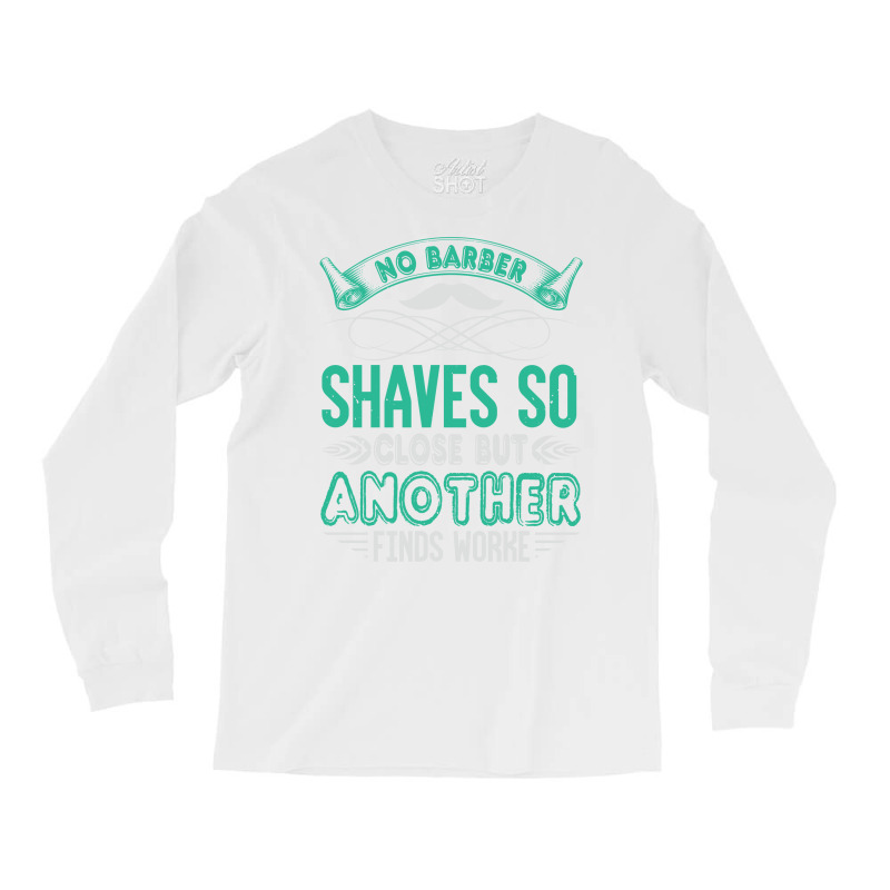 Barber Shop Haircut Beard Hairdresser Gift Summer Long Sleeve Shirts | Artistshot