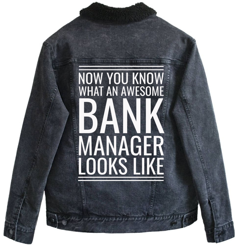 Now You Know What An Awesome Bank Manager Looks Li Unisex Sherpa-Lined Denim Jacket by focantftalewb | Artistshot