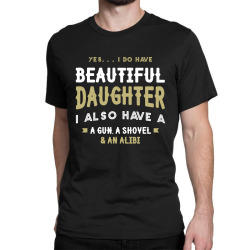 Funny Dad & Daughter Shirt yes I Do Have A Beautiful 