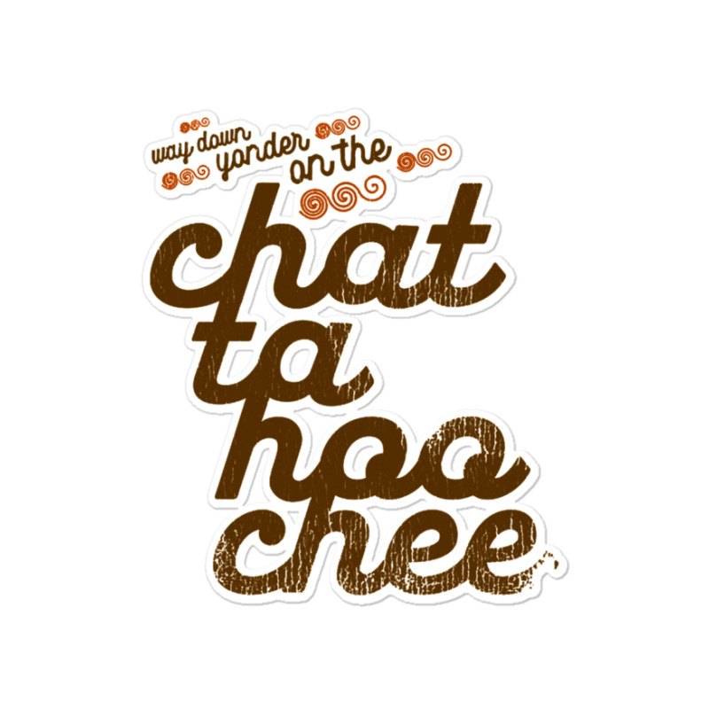 Way Down Yonder On The Chattahoochee Sticker | Artistshot