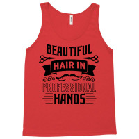 Beautiful Hair In Professional Hands Quote Tank Top | Artistshot