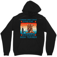 Irish Terrier T  Shirt A Woman Cannot Survive On Wine Alone She Also N Unisex Hoodie | Artistshot