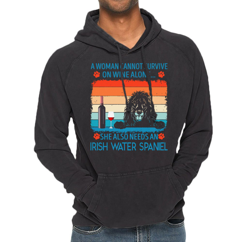 Irish Water Spaniel T  Shirt A Woman Cannot Survive On Wine Alone She Vintage Hoodie by jakayla01556 | Artistshot