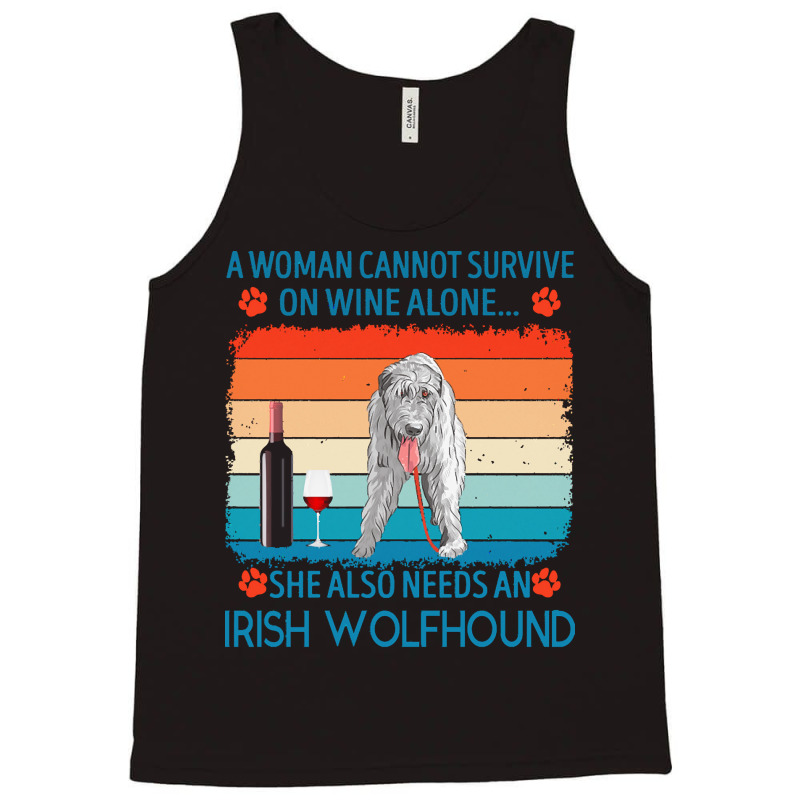 Irish Wolfhound T  Shirt A Woman Cannot Survive On Wine Alone She Also Tank Top by jakayla01556 | Artistshot