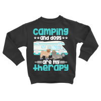 Therapy Apparel Apparel T  Shirt Camping And Dogs Are My Therapy T  Sh Toddler Sweatshirt | Artistshot