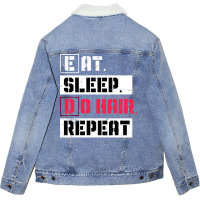 Eat Sleep Do Hair Repeat Hairstylist Girl Unisex Sherpa-lined Denim Jacket | Artistshot