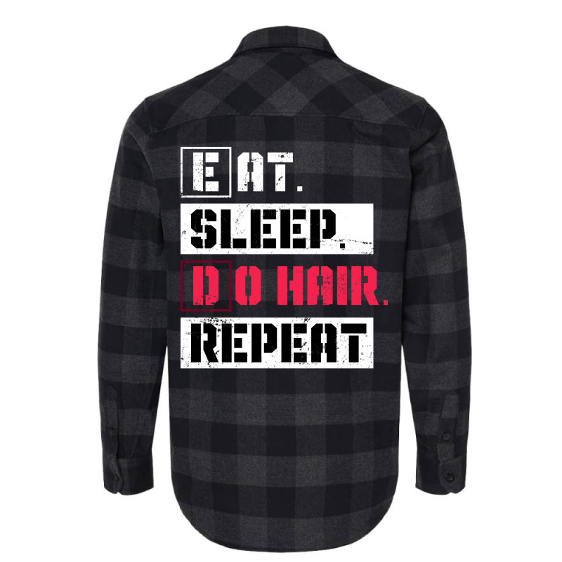 Eat Sleep Do Hair Repeat Hairstylist Girl Flannel Shirt | Artistshot