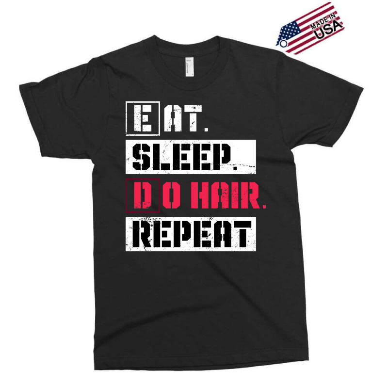 Eat Sleep Do Hair Repeat Hairstylist Girl Exclusive T-shirt | Artistshot