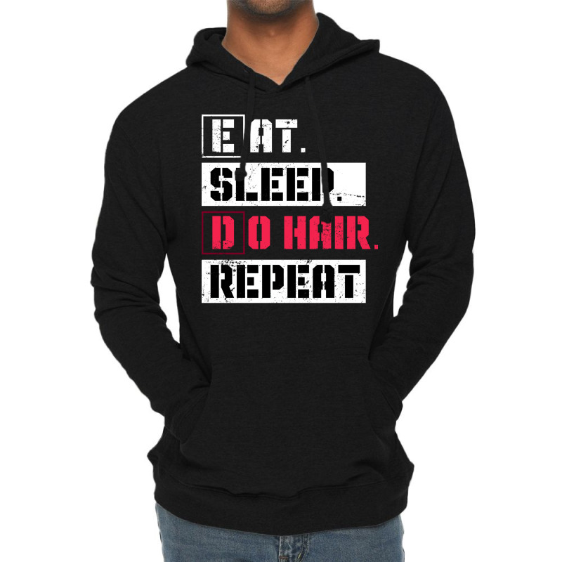 Eat Sleep Do Hair Repeat Hairstylist Girl Lightweight Hoodie | Artistshot