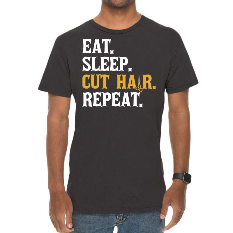 Eat Sleep Cut Hair Repeat 70s Vintage T-shirt | Artistshot