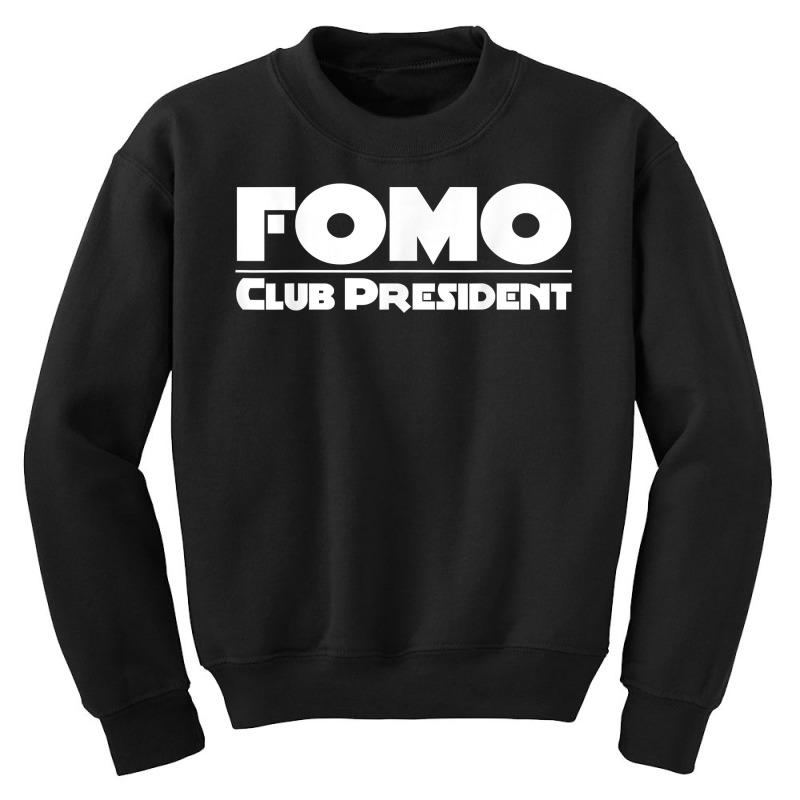 Fomo Club President Fear Of Missing Out Cool Novel Youth Sweatshirt by laloormis | Artistshot