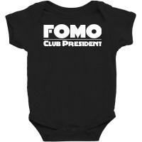 Fomo Club President Fear Of Missing Out Cool Novel Baby Bodysuit | Artistshot