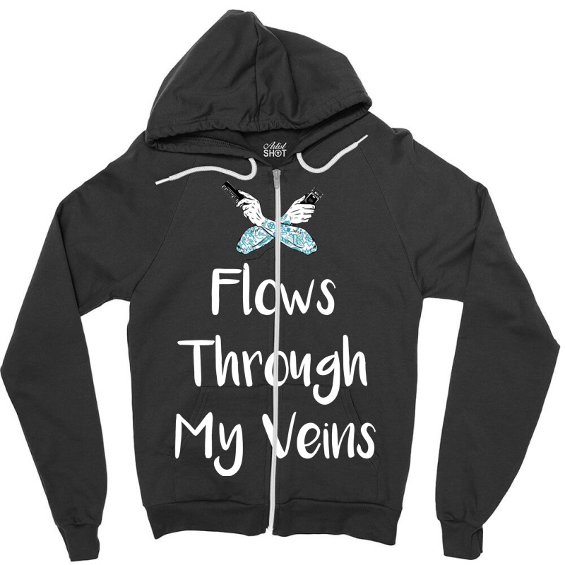 Flows Through My Veins Hair Cutting Barber Green Zipper Hoodie | Artistshot