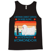 Komondor T  Shirt A Woman Cannot Survive On Wine Alone She Also Needs Tank Top | Artistshot