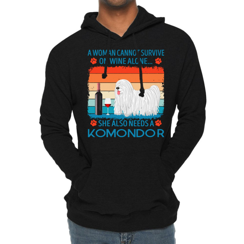 Komondor T  Shirt A Woman Cannot Survive On Wine Alone She Also Needs Lightweight Hoodie by jakayla01556 | Artistshot