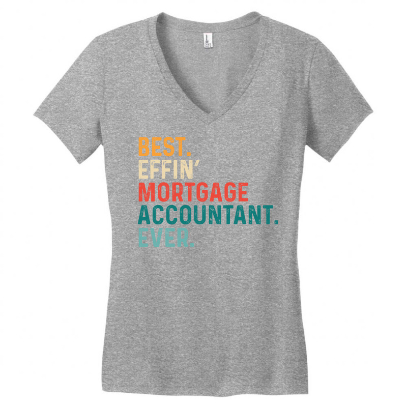 Best Effin Mortgage Accountant Everretro Nostalgia Women's V-Neck T-Shirt by miletajunpei4 | Artistshot