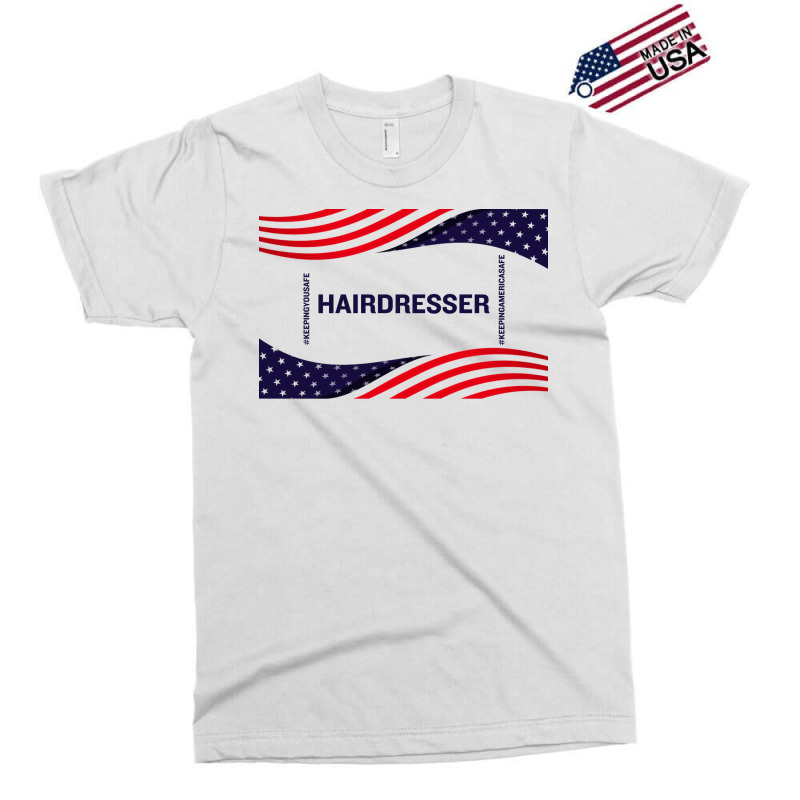 Hairdresser Keeping America Safe Exclusive T-shirt | Artistshot