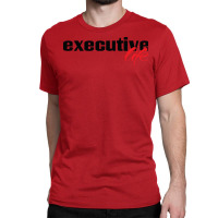 Executive Life Green Classic T-shirt | Artistshot