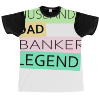 Banker Funny Husband Dad Legend Cute Fathers Day D Graphic T-shirt | Artistshot