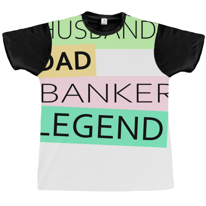 Banker Funny Husband Dad Legend Cute Fathers Day D Graphic T-shirt by elcepobatship | Artistshot