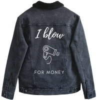 I Blow For Money Funny Hair Stylist Unisex Sherpa-lined Denim Jacket | Artistshot