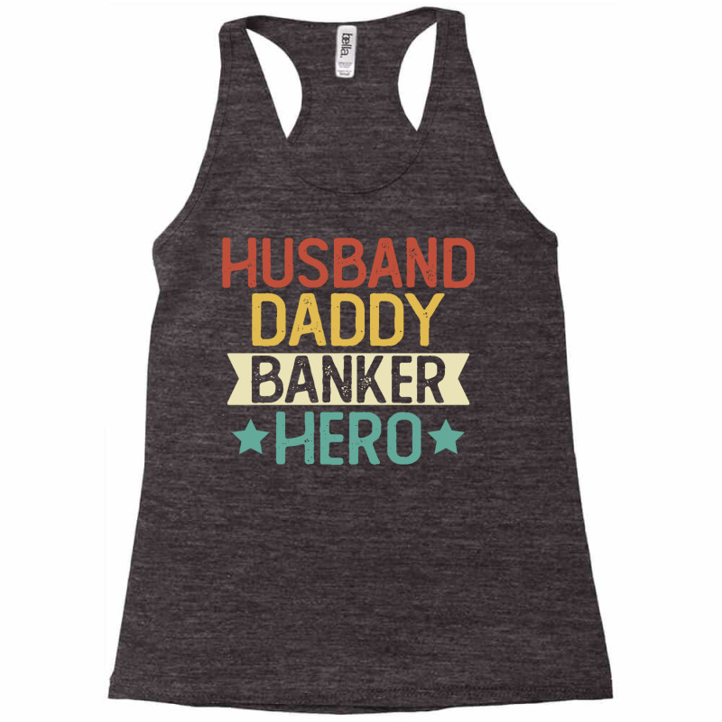 Husband Daddy Banker Hero Gift Banker Dad Gift Blu Racerback Tank by miletajunpei4 | Artistshot