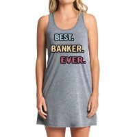 Best Banker Ever Nice Gift Idea Tank Dress | Artistshot