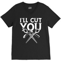 Ill Cut You Travel V-neck Tee | Artistshot