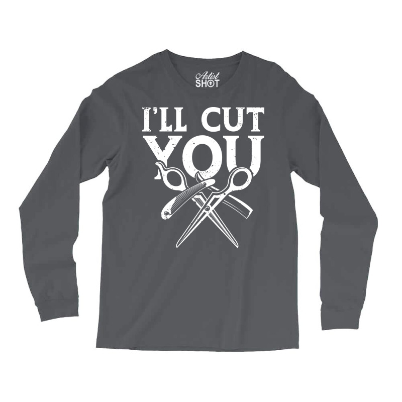 Ill Cut You Travel Long Sleeve Shirts | Artistshot