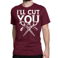 Ill Cut You Travel Classic T-shirt | Artistshot