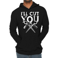 Ill Cut You Travel Lightweight Hoodie | Artistshot