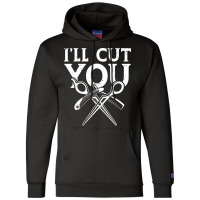 Ill Cut You Travel Champion Hoodie | Artistshot