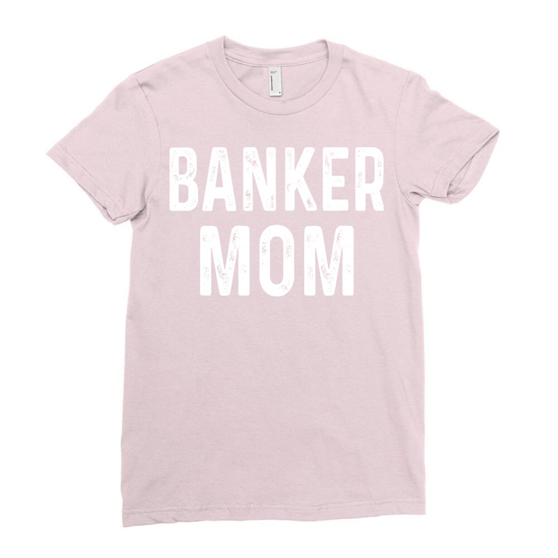 Banker Mom Girl Ladies Fitted T-Shirt by elcepobatship | Artistshot