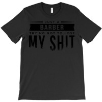 Just A Barber Cool T-shirt | Artistshot