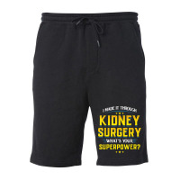 I Made It Through Kidney Surgery Organ Transplant Fleece Short | Artistshot