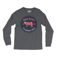 Bbq King Id Smoke That Tumblr Long Sleeve Shirts | Artistshot