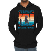 Miniature Pinscher T  Shirt A Woman Cannot Survive On Wine Alone She A Lightweight Hoodie | Artistshot