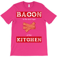 Bacon Is The Duct Tape Of The Kitchen Funny Bbq De T-shirt | Artistshot