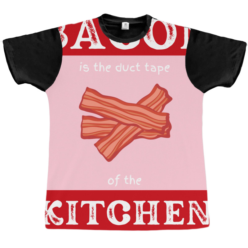 Bacon Is The Duct Tape Of The Kitchen Funny Bbq De Graphic T-shirt by strosesimonsf | Artistshot